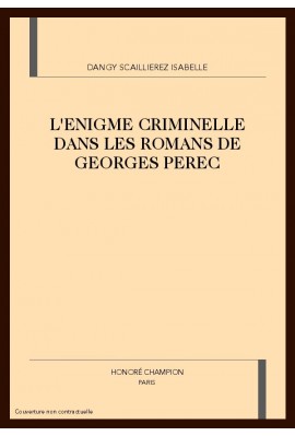 L'ENIGME CRIMINELLE DANS LES ROMANS DE GEORGES PEREC