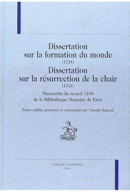 DISSERTATION SUR LA FORMATION DU MONDE (1738) - DISSERTATION SUR LA RÉSURRECTION DE LA CHAIR (1743)