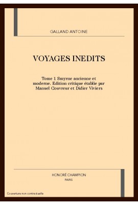 VOYAGES INEDITS. TOME 1 : SMYRNE ANCIENNE ET MODERNE.