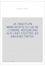 LA TRADITION MANUSCRITE DU LAI DE L'OMBRE. REFLEXIONS SUR L'ART D'EDITER LES ANCIENS TEXTES.