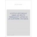 LE STYLE HISTORIQUE DANS LES RECITS FRANCAIS ET LATINS DE LA QUATRIEME CROISADE.