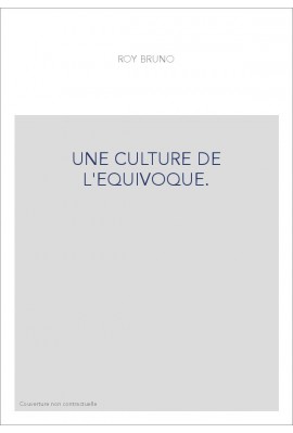 UNE CULTURE DE L'EQUIVOQUE.
