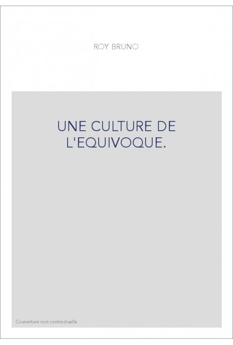 UNE CULTURE DE L'EQUIVOQUE.