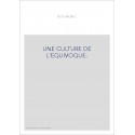 UNE CULTURE DE L'EQUIVOQUE.