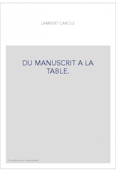 DU MANUSCRIT A LA TABLE.