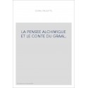 LA PENSEE ALCHIMIQUE ET LE CONTE DU GRAAL.