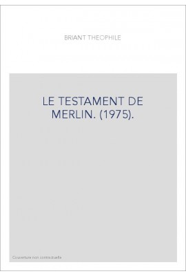 LE TESTAMENT DE MERLIN