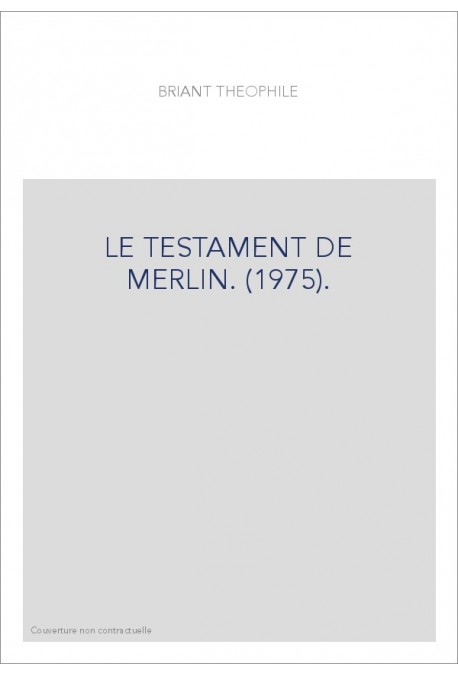 LE TESTAMENT DE MERLIN