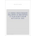 LE GRAND PASSIONNAIRE ENLUMINE DE WEISSENAU ET SON SCRIPTORIUM AUTOUR DE 1200.