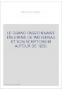 LE GRAND PASSIONNAIRE ENLUMINE DE WEISSENAU ET SON SCRIPTORIUM AUTOUR DE 1200.