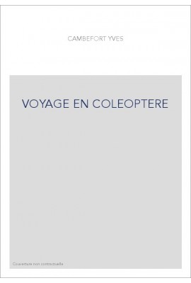 VOYAGE EN COLEOPTERE