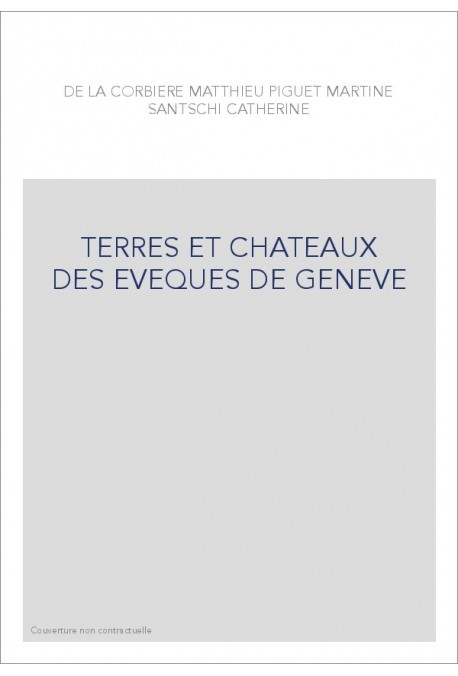 TERRES ET CHATEAUX DES EVEQUES DE GENEVE