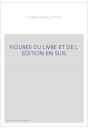 FIGURES DU LIVRE ET DE L EDITION EN SUIS