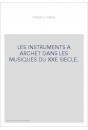 LES INSTRUMENTS A ARCHET DANS LES MUSIQUES DU XXE SIECLE.