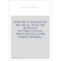 PEINTURE ET MUSIQUE AU XXE SIECLE. POUR UNE APPROCHE EPISTEMOLOGIQUE. TEXTES RECUEILLIS PAR GERARD DENIZEAU.