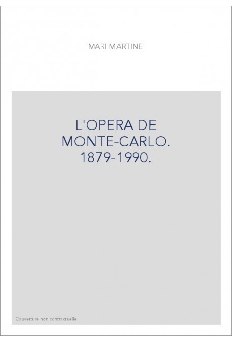 L'OPERA DE MONTE-CARLO. 1879-1990.
