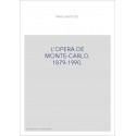 L'OPERA DE MONTE-CARLO. 1879-1990.