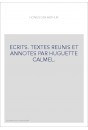 ECRITS. TEXTES REUNIS ET ANNOTES PAR HUGUETTE CALMEL.