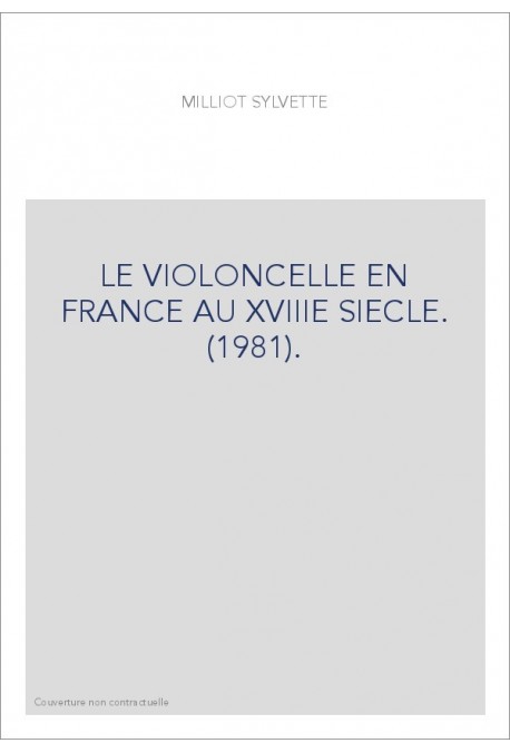 LE VIOLONCELLE EN FRANCE AU XVIIIE SIECLE. (1981).