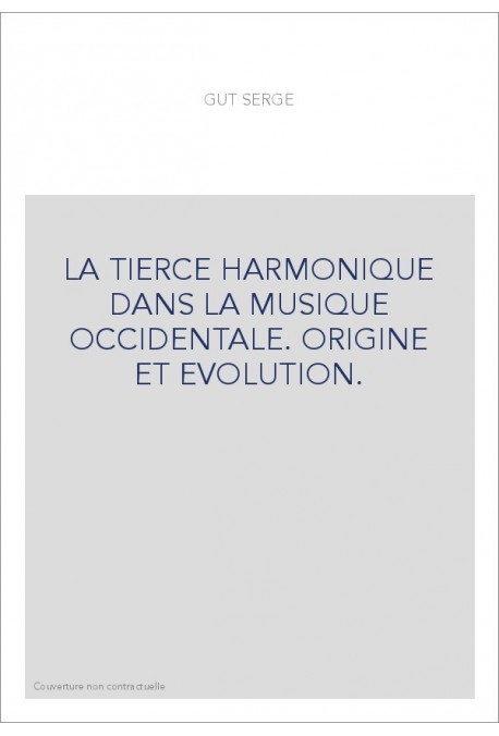 LA TIERCE HARMONIQUE DANS LA MUSIQUE OCCIDENTALE. ORIGINE ET EVOLUTION.