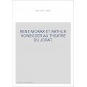 RENE MORAX ET ARTHUR HONEGGER AU THEATRE DU JORAT.