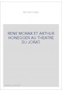 RENE MORAX ET ARTHUR HONEGGER AU THEATRE DU JORAT.