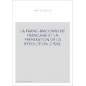 LA FRANC-MAÇONNERIE FRANÇAISE ET LA PRÉPARATION DE LA RÉVOLUTION