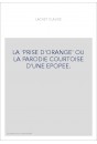 LA "PRISE D'ORANGE" OU LA PARODIE COURTOISE D'UNE EPOPEE.