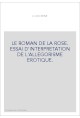 LE ROMAN DE LA ROSE. ESSAI D'INTERPRETATION DE L'ALLEGORISME EROTIQUE.
