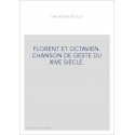 FLORENT ET OCTAVIEN. CHANSON DE GESTE DU XIVE SIECLE.