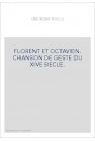 FLORENT ET OCTAVIEN. CHANSON DE GESTE DU XIVE SIECLE.