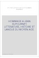 ET C'EST LA FIN POUR QUOY SOMMES ENSEMBLE. LITTERATURE, HISTOIRE ET LANGUE DU MOYEN AGE.