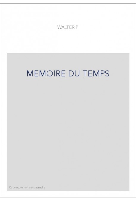 LA MEMOIRE DU TEMPS. FETES ET CALENDRIERS, DE CHRETIEN DE TROYES A "LA MORT ARTU".