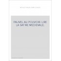 FAUVEL AU POUVOIR: LIRE LA SATIRE MEDIEVALE.