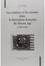 LES ERMITES ET LES MOINES DANS LA LITTÉRATURE FRANÇAISE DU MOYEN ÂGE (1150-1250).