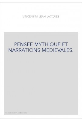 PENSEE MYTHIQUE ET NARRATIONS MEDIEVALES.