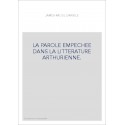 LA PAROLE EMPECHEE DANS LA LITTERATURE ARTHURIENNE.