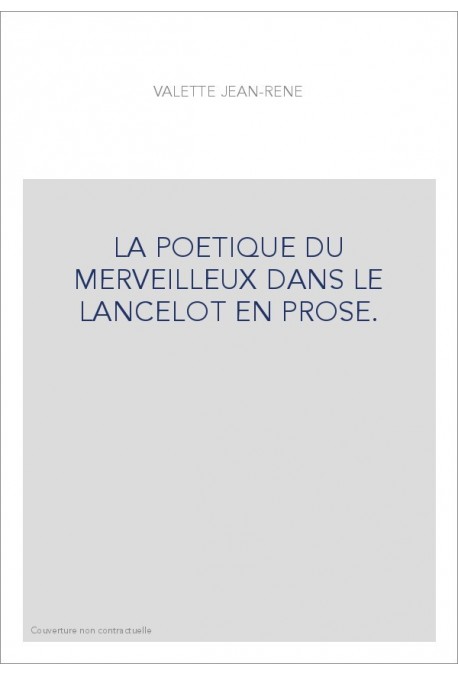 LA POETIQUE DU MERVEILLEUX DANS LE LANCELOT EN PROSE.