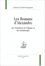 LES ROMANS D'ALEXANDRE. AUX FRONTIERES DE L'EPIQUE ET DU ROMANESQUE.