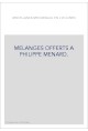 MELANGES OFFERTS A PHILIPPE MENARD. TOME I ET II.