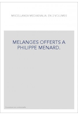 MELANGES OFFERTS A PHILIPPE MENARD. TOME I ET II.