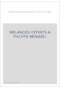 MELANGES OFFERTS A PHILIPPE MENARD. TOME I ET II.