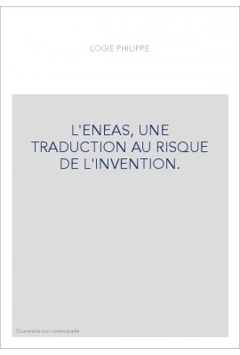 L'ENEAS, UNE TRADUCTION AU RISQUE DE L'INVENTION.