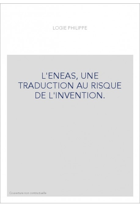 L'ENEAS, UNE TRADUCTION AU RISQUE DE L'INVENTION.