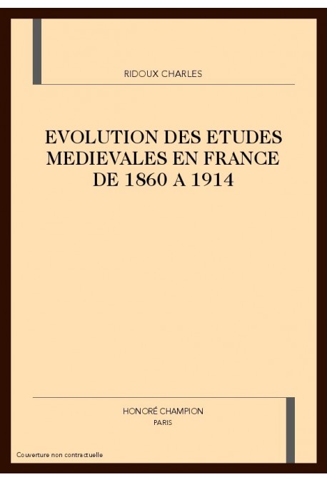 EVOLUTION DES ETUDES MEDIEVALES EN FRANCE DE 1860 A 1914