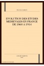 EVOLUTION DES ETUDES MEDIEVALES EN FRANCE DE 1860 A 1914