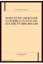 MORT ET FIN AMOR DANS LA POESIE D OC ET D OIL AUX XIIE ET XIIIE SIECLES