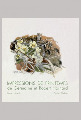 IMPRESSIONS DE PRINTEMPS DE GERMAINE ET ROBERT HAINARD