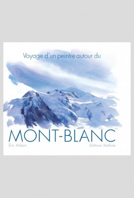 VOYAGE D'UN PEINTRE AUTOUR DU MONT-BLANC