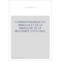 CORRESPONDANCE DU MARQUIS ET DE LA MARQUISE DE LA MOUSSAYE. (1619-1663).